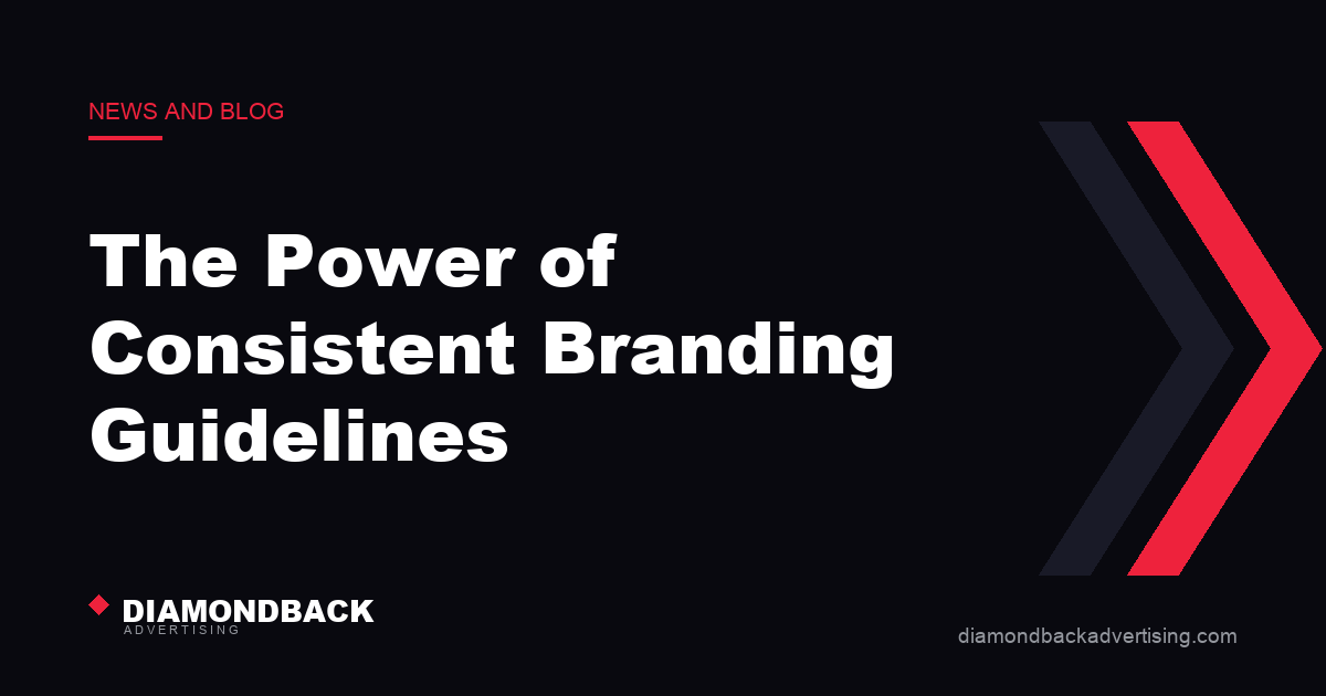 The Power of Consistent Branding Guidelines. DiamondBack Advertising.